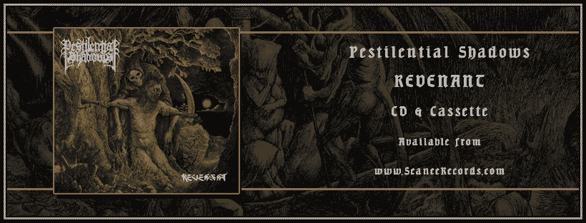 Pestilential Shadows Revenant NEW ALBUM. Black Metal, Seance Records.DSBM