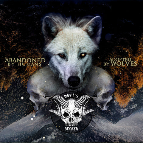 Devil's Breath - Abandoned by Humans-Adopted by Wolves CD