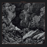 Pyra - Those Who Dwell in the Fire LP (Black Vinyl)