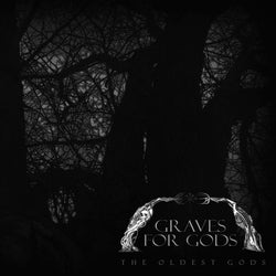 Graves For Gods – The Oldest Gods CD