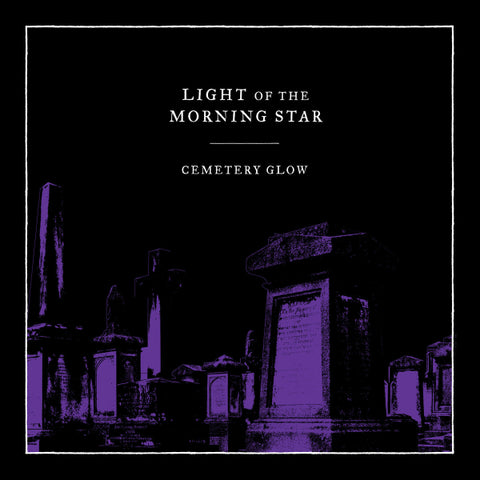 Light Of The Morning Star – Cemetery Glow CD