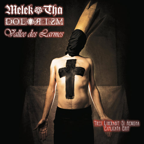 Melek Tha / Dolorism / Valle Des Larmes - Tres Liberabit Si Aenigma Explicata Erit Split CD