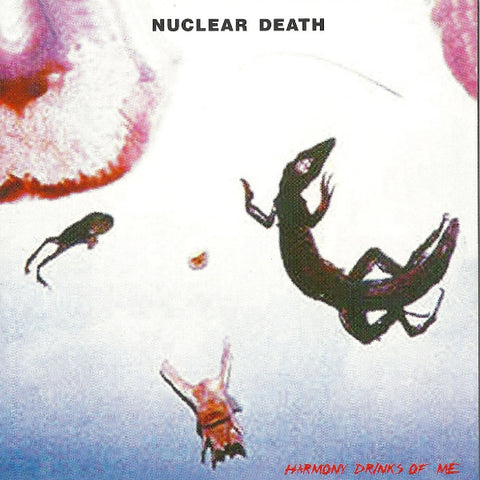 Nuclear Death – Harmony Drinks Of Me CD