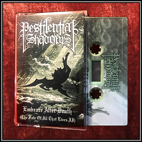 Pestilential Shadows - Embrace After Death (The Fate Of All That Lives II) Tape