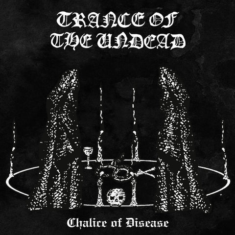 Trance Of The Undead - Chalice of Disease CD
