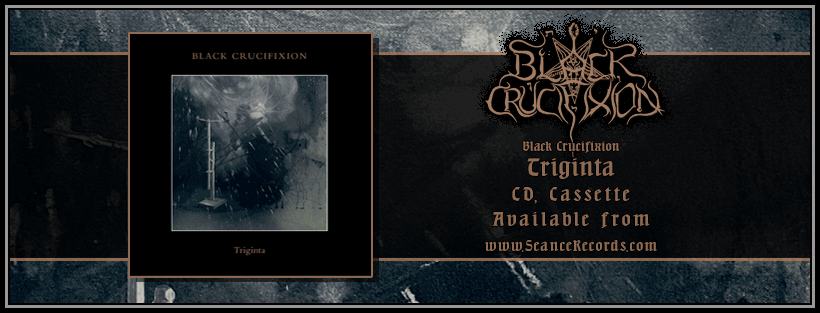 Black Crucifixion Triginta, Black metal, Finland, Finnish black metal, seance records