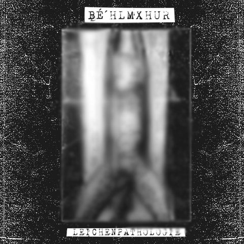 Bé'hlmxhur ‎– Leichenpathologie CD