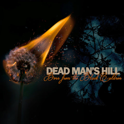 Dead Man's Hill - Born From the Black Cauldron CD