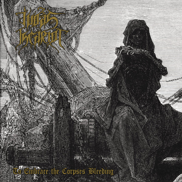 Judas Iscariot – To Embrace The Corpses Bleeding CD