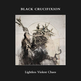 Black Crucifixion - Lightless Violent Chaos TAPE