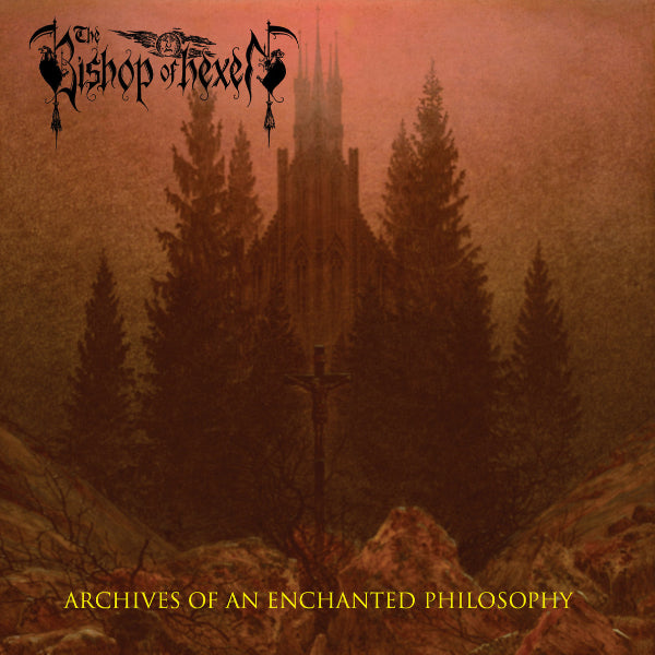Bishop Of Hexen – Archives Of An Enchanted Philosophy CD