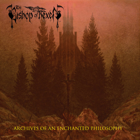 Bishop Of Hexen – Archives Of An Enchanted Philosophy CD
