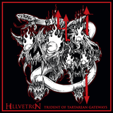 Hellvetron - Trident of Tartarean Gateways  Etched 2LP