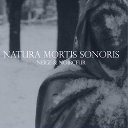 Neige et Noirceur - Natura Mortis Sonoris CD