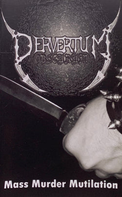 Pervertum Obscurum – Mass Murder Mutilation Tape
