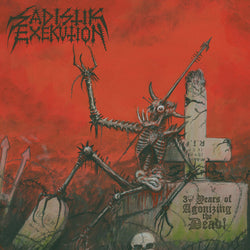 Sadistik Exekution ‎– 30 Years Of Agonizing The Dead! LP