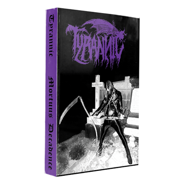 Tyrannic - 'Mortuus Decadence' Tape